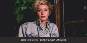 Lexis Noel Serot: Revolutionizing Healthcare with LittleWins.com